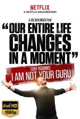 ดูหนังออนไลน์ฟรีเรื่อง Tony Robbins: I Am Not Your Guru (2016) โทนี่ รอบบินส์ ผมไม่ใช่กูรู (ซับไทย) ดูหนังออนไลน์ HD พากย์ไทย HD