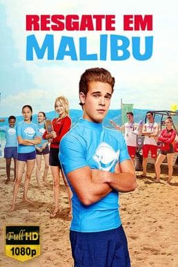 ดูหนังออนไลน์ฟรีเรื่อง Malibu Rescue (2019) ทีมกู้ภัยมาลิบู ดูหนังออนไลน์ HD พากย์ไทย HD