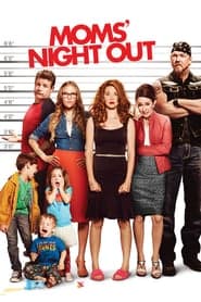 ดูหนังออนไลน์ฟรีเรื่อง Moms Night Out (2014) คืนชุลมุน คุณแม่ขอซิ่ง ดูหนังออนไลน์ HD พากย์ไทย HD