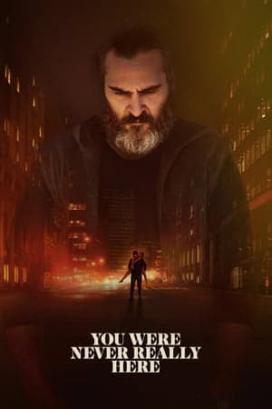 ดูหนังออนไลน์ฟรีเรื่อง You Were Never Really Here (2017) คนโหดล้างบาป (ซับไทย) ดูหนังออนไลน์ HD พากย์ไทย HD