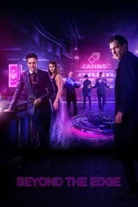 ดูหนังออนไลน์ฟรีเรื่อง Beyond the Edge (2018) เกมเดิมพัน คนพลังเหนือโลก ดูหนังออนไลน์ HD พากย์ไทย HD