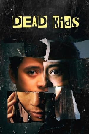 ดูหนังออนไลน์ฟรีเรื่อง Dead Kids | Netflix (2019) แผนร้ายไม่ตายดี ดูหนังออนไลน์ HD พากย์ไทย HD