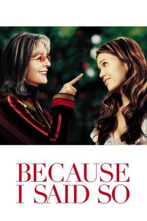 ดูหนังออนไลน์ฟรีเรื่อง Because I Said So หารักใหม่ให้คลิกใจแม่ (2007) บรรยายไทย ดูหนังออนไลน์ HD พากย์ไทย HD