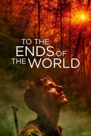 ดูหนังออนไลน์ฟรีเรื่อง To the Ends of the World (2018) จนถึงวันสิ้นโลก ดูหนังออนไลน์ HD พากย์ไทย HD