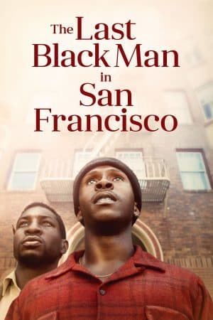 ดูหนังออนไลน์ฟรีเรื่อง The Last Black Man in San Francisco (2019) ดูหนังออนไลน์ HD พากย์ไทย HD
