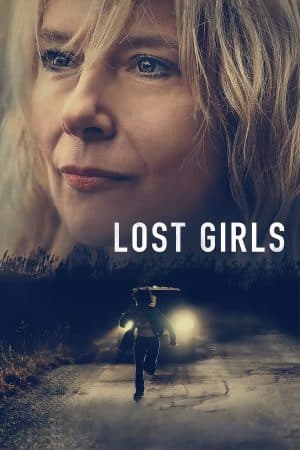 ดูหนังออนไลน์ฟรีเรื่อง Lost Girls (2020) เด็กสาวที่สาบสูญ ดูหนังออนไลน์ HD พากย์ไทย HD