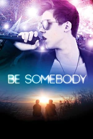 ดูหนังออนไลน์ฟรีเรื่อง Be Somebody (2016) เป็นคนตรง ดูหนังออนไลน์ HD พากย์ไทย HD