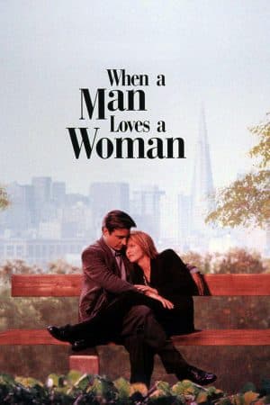 ดูหนังออนไลน์ฟรีเรื่อง When a Man Loves a Woman (1994) จะขอรักเธอตราบหัวใจยังมีอยู่ ดูหนังออนไลน์ HD พากย์ไทย HD