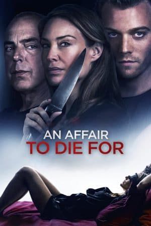 ดูหนังออนไลน์ฟรีเรื่อง An Affair to Die For (2019) พากย์ไทย ดูหนังออนไลน์ HD พากย์ไทย HD