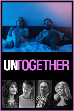 ดูหนังออนไลน์ฟรีเรื่อง Untogether (2018) รวมกันเราอยู่ ดูหนังออนไลน์ HD พากย์ไทย HD