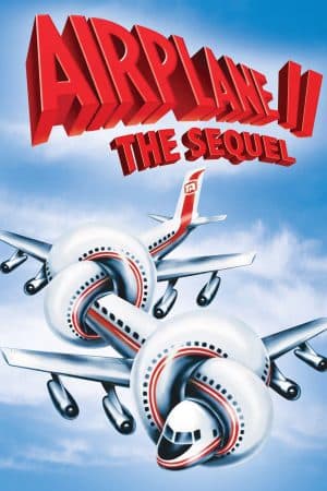 ดูหนังออนไลน์ฟรีเรื่อง Airplane II: The Sequel (1982) บินเลอะมั่วแหลก ภาค 2 ดูหนังออนไลน์ HD พากย์ไทย HD