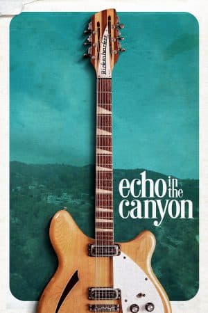 ดูหนังออนไลน์ฟรีเรื่อง Echo in the Canyon (2018) พากย์ไทย ดูหนังออนไลน์ HD พากย์ไทย HD