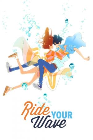 ดูหนังออนไลน์ฟรีเรื่อง Ride Your Wave (2019) คำสัญญา..ปาฎิหาริย์รัก 2 โลก ดูหนังออนไลน์ HD พากย์ไทย HD