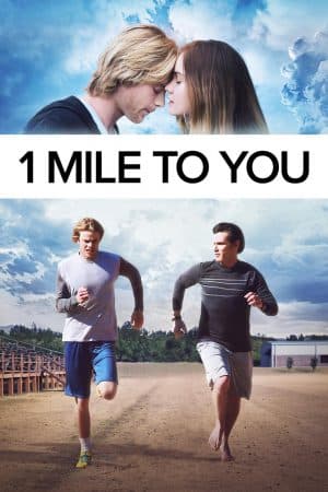 ดูหนังออนไลน์ฟรีเรื่อง 1 Mile to You (2017) 1 ไมล์กับคุณไปกับคุณ ดูหนังออนไลน์ HD พากย์ไทย HD