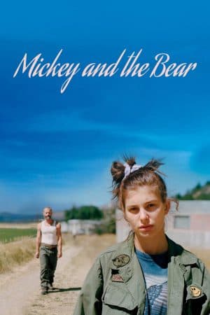 ดูหนังออนไลน์ฟรีเรื่อง Mickey and the Bear (2019) มิกกี้แอนเดอร์แบร์ ดูหนังออนไลน์ HD พากย์ไทย HD