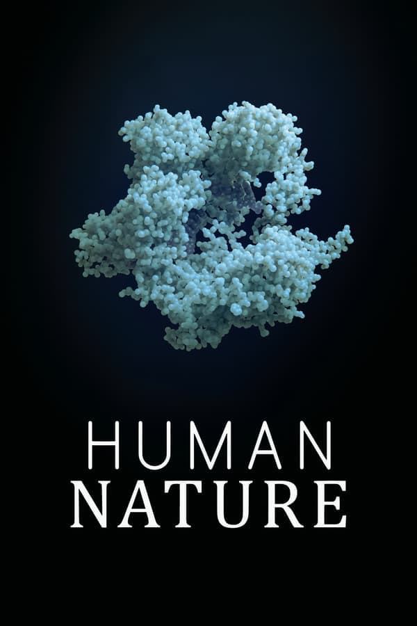ดูหนังออนไลน์ฟรีเรื่อง Human Nature (2019) มนุษย์ ธรรมชาติหรือดัดแปลง ดูหนังออนไลน์ HD พากย์ไทย HD