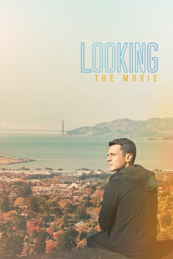 ดูหนังออนไลน์ฟรีเรื่อง Looking The Movie (2016) ดูหนังออนไลน์ HD พากย์ไทย HD