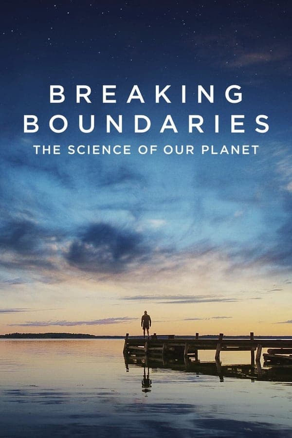 ดูหนังออนไลน์ฟรีเรื่อง Breaking Boundaries The Science Of Our Planet (2021) วิทยาศาสตร์โลกของเรา ดูหนังออนไลน์ HD พากย์ไทย HD