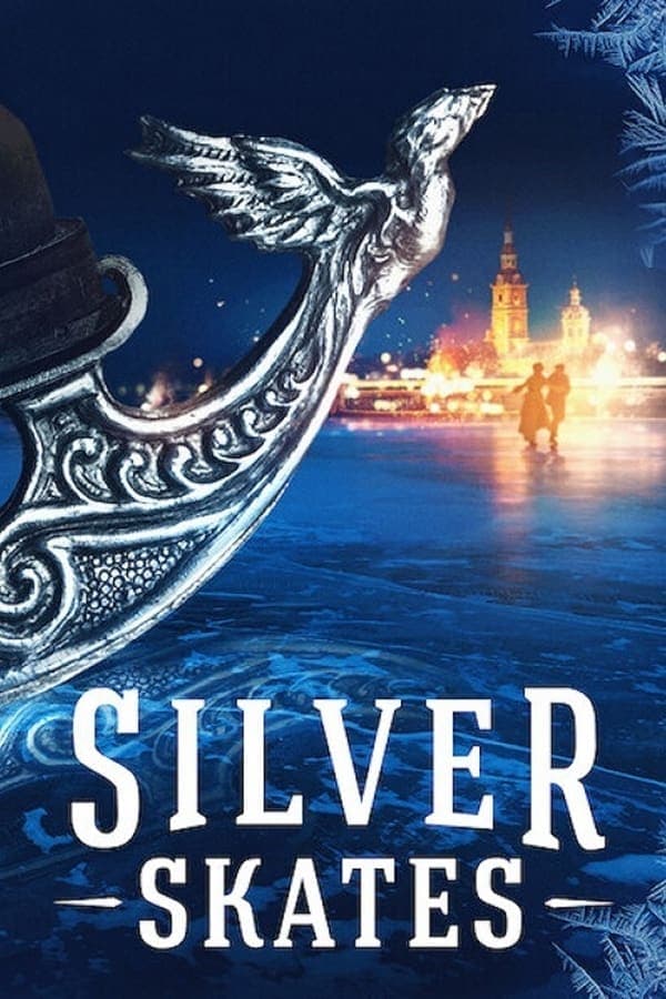 ดูหนังออนไลน์ฟรีเรื่อง Silver Skates (2020) สเก็ตสีเงิน ดูหนังออนไลน์ HD พากย์ไทย HD