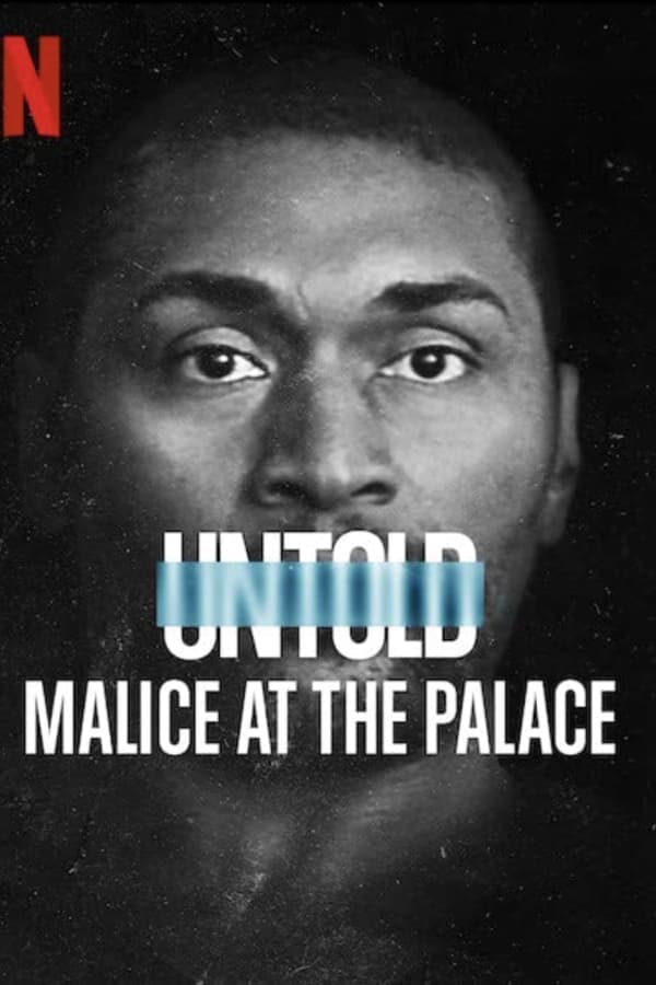 ดูหนังออนไลน์ฟรีเรื่อง Untold Malice At The Palace (2021) ตะลุมบอนที่เดอะ พาเลซ ดูหนังออนไลน์ HD พากย์ไทย HD
