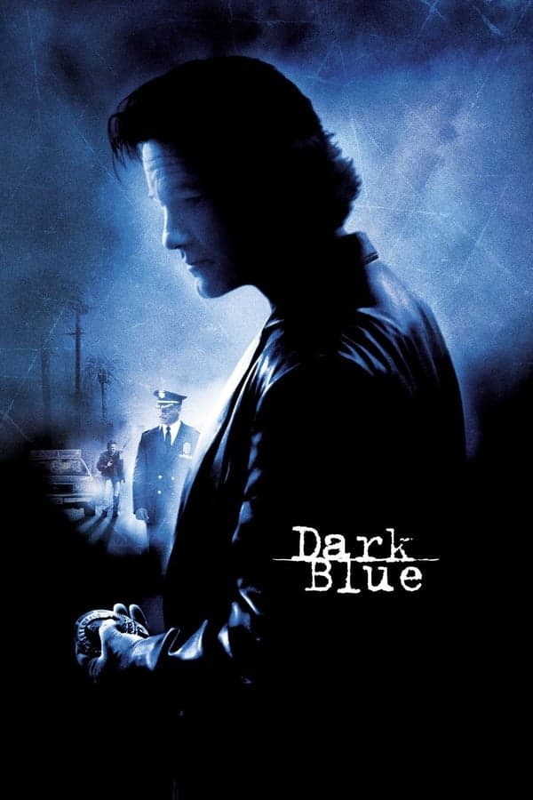 ดูหนังออนไลน์ฟรีเรื่อง Dark Blue (2002) มือปราบ ห่าม ดิบ เถื่อน ดูหนังออนไลน์ HD พากย์ไทย HD