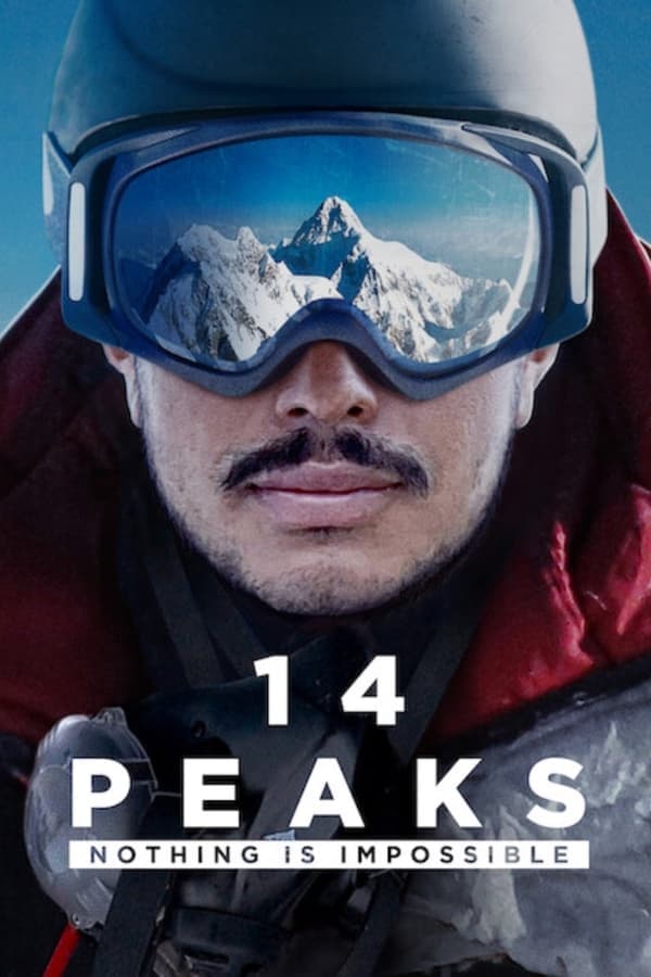 ดูหนังออนไลน์ฟรีเรื่อง 14 Peaks Nothing Is Impossible (2021) พิชิต 14 ยอดเขา ไม่มีฝันใดไกลเกินเอื้อม ดูหนังออนไลน์ HD พากย์ไทย HD