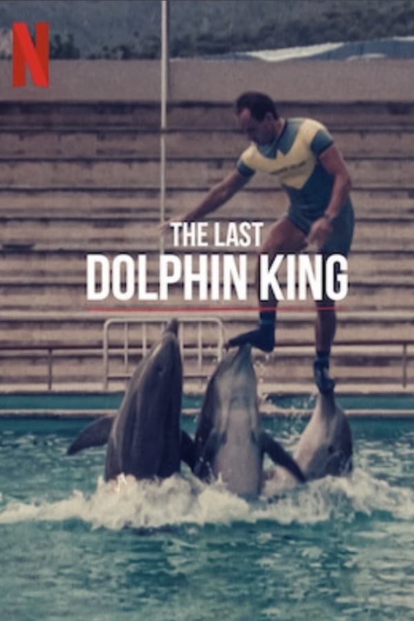 ดูหนังออนไลน์ฟรีเรื่อง The Last Dolphin King (2022) ราชาโลมาคนสุดท้าย ดูหนังออนไลน์ HD พากย์ไทย HD