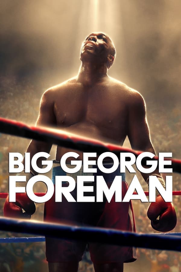 ดูหนังออนไลน์ฟรีเรื่อง Big George Foreman (2023) บิ๊กจอร์จ โฟร์แมน ดูหนังออนไลน์ HD พากย์ไทย HD