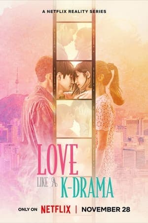 ดูหนังออนไลน์ฟรีเรื่อง Love Like a K-Drama (2023) เลิฟ ไลค์ อะ เคดราม่า ดูหนังออนไลน์ HD พากย์ไทย HD