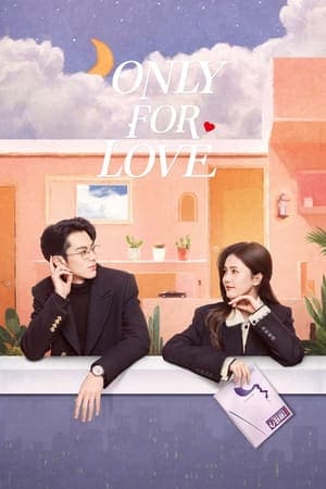 ดูหนังออนไลน์ฟรีเรื่อง Only for Love (2023) จีบให้วุ่น ลงทุนด้วยรัก ดูหนังออนไลน์ HD พากย์ไทย HD