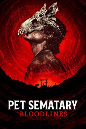 ดูหนังออนไลน์ฟรีเรื่อง Pet Sematary: Bloodlines (2023) ดูหนังออนไลน์ HD พากย์ไทย HD