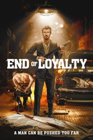 ดูหนังออนไลน์ฟรีเรื่อง End of Loyalty (2023) สิ้นสุดความภักดี ดูหนังออนไลน์ HD พากย์ไทย HD