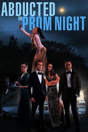 ดูหนังออนไลน์ฟรีเรื่อง Abducted on Prom Night (2023) ดูหนังออนไลน์ HD พากย์ไทย HD