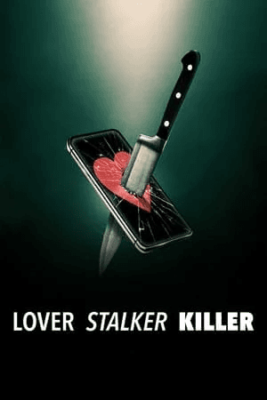 ดูหนังออนไลน์ฟรีเรื่อง Lover, Stalker, Killer (2024) คนรัก สตอล์กเกอร์ ฆาตกร ดูหนังออนไลน์ HD พากย์ไทย HD