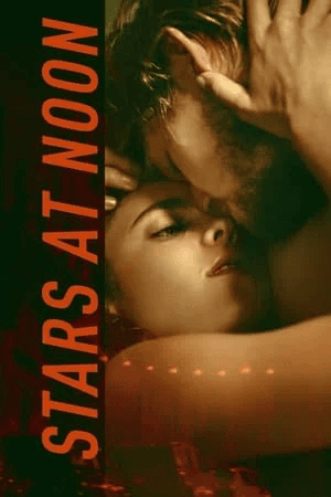 ดูหนังออนไลน์ฟรีเรื่อง Stars at Noon (2022) ดูหนังออนไลน์ HD พากย์ไทย HD