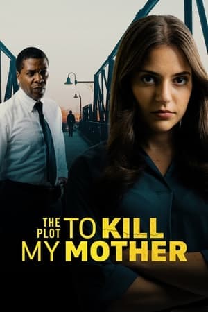 ดูหนังออนไลน์ฟรีเรื่อง The Plot to Kill My Mother (2023) ดูหนังออนไลน์ HD พากย์ไทย HD
