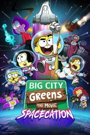 ดูหนังออนไลน์ฟรีเรื่อง Big City Greens the Movie: Spacecation (2024) ดูหนังออนไลน์ HD พากย์ไทย HD