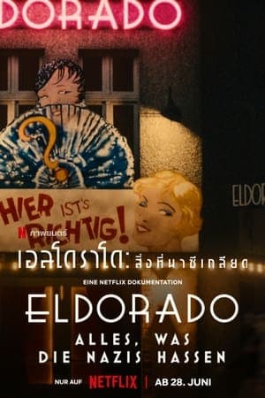 ดูหนังออนไลน์ฟรีเรื่อง Eldorado: Everything the Nazis Hate (2023) เอลโดราโด สิ่งที่นาซีเกลียด ดูหนังออนไลน์ HD พากย์ไทย HD