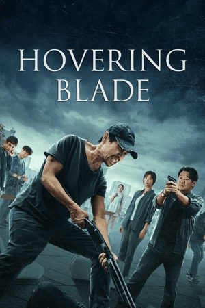 ดูหนังออนไลน์ฟรีเรื่อง Hovering Blade (2024) คมมีดล้างแค้น ดูหนังออนไลน์ HD พากย์ไทย HD