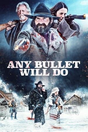 ดูหนังออนไลน์ฟรีเรื่อง Any Bullet Will Do (2018) ดูหนังออนไลน์ HD พากย์ไทย HD