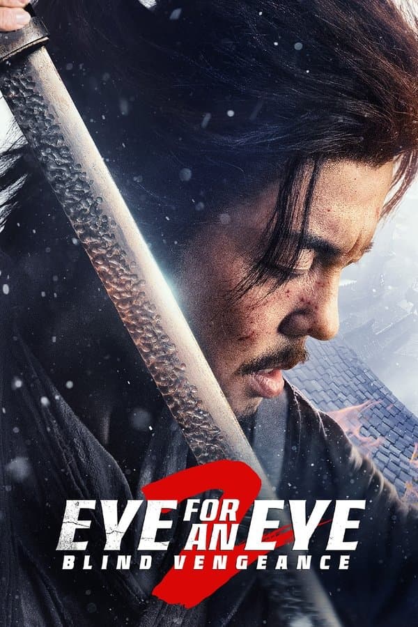 ดูหนังออนไลน์ฟรีเรื่อง Eye for an Eye 2 (2024) ยอดกระบี่ไร้เทียมทาน 2 ดูหนังออนไลน์ HD พากย์ไทย HD