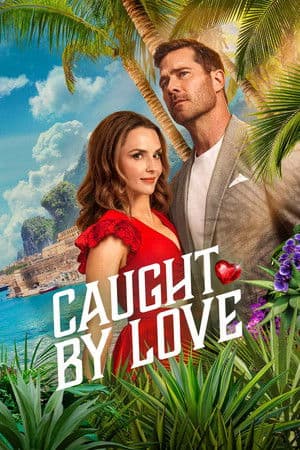 ดู Caught by Love (2026) HD หนังโรแมนติก (Romance)