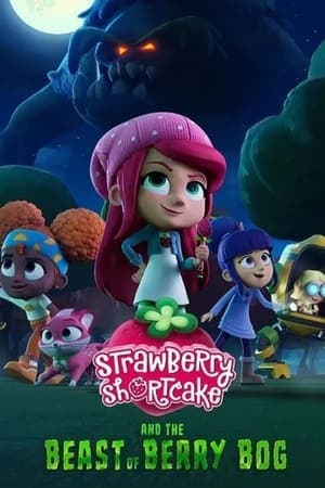 ดูหนังออนไลน์ฟรีเรื่อง Strawberry Shortcake and the Beast of Berry Bog (2023) ดูหนังออนไลน์ HD พากย์ไทย HD