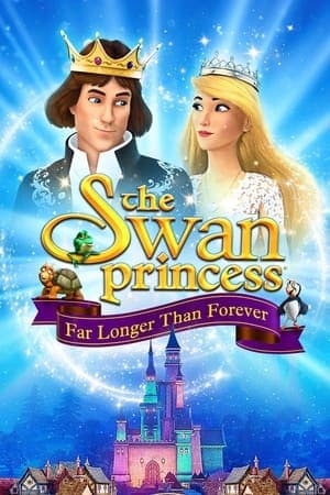 ดูหนังออนไลน์ฟรีเรื่อง The Swan Princess: Far Longer Than Forever (2023) เจ้าหญิงหงส์ขาว ตอน ตราบนานชั่วกัลปาวสาน ดูหนังออนไลน์ HD พากย์ไทย HD
