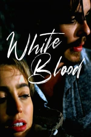 ดู White Blood (2023) HD หนังระทึกขวัญ (Thriller)