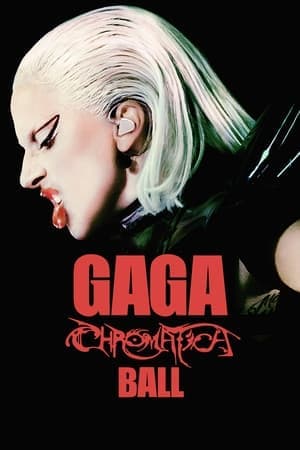 ดูหนัง Gaga Chromatica Ball (2024) เลดี้ กาก้า: โครมาติกา บอล คอนเสิร์ต สเปเชียล HD ฟรีเต็มเรื่อง