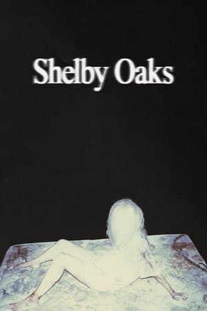 ดูหนังออนไลน์ฟรีเรื่อง Shelby Oaks (2025) เชลบี้ โอคส์ คลิปเฮี้ยน คดีหลอน ดูหนังออนไลน์ HD พากย์ไทย HD