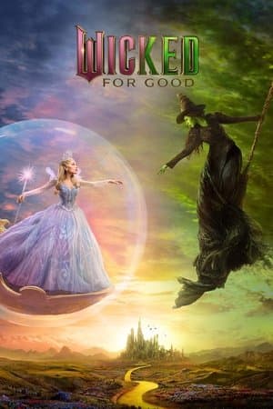 ดู Wicked: For Good (2025) วิคเค็ด ภาค 2 HD หนังผจญภัย (Adventure)