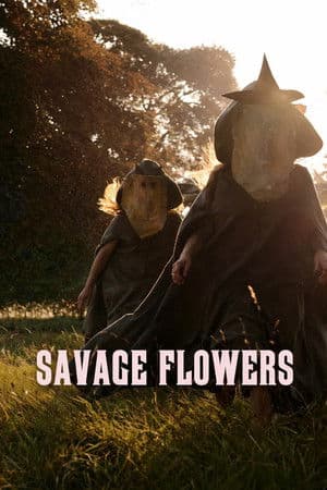 ดูหนังออนไลน์ฟรีเรื่อง Savage Flowers (2025) ดูหนังออนไลน์ HD พากย์ไทย HD
