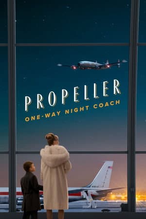 ดูหนัง Propeller One-Way Night Coach (2026) HD ฟรีเต็มเรื่อง